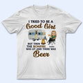 I Tried To Be A Good Girl Camping - Personalized Custom T Shirt