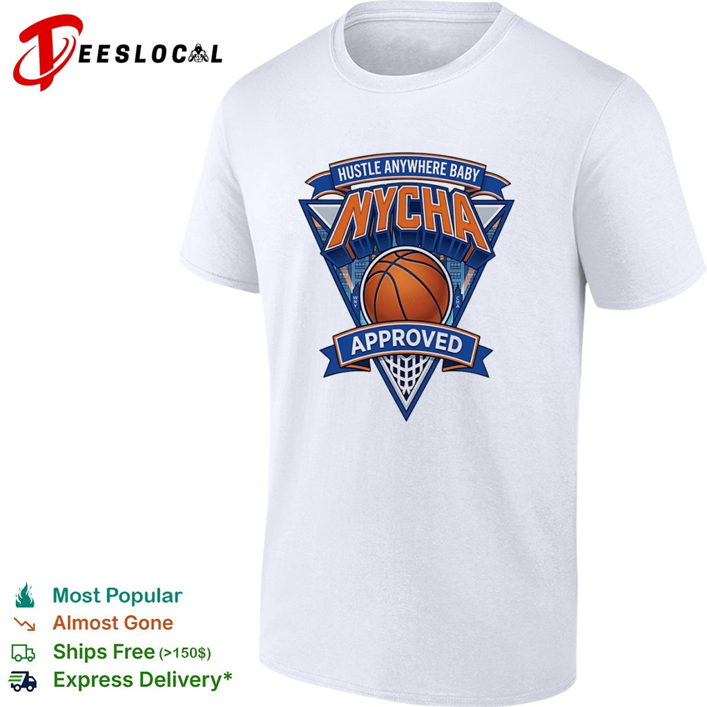 NYCHA Hustle Anywhere Baby Approved basketball New York City shirt