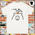 Capybara orange I may be stupid shirt