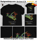 National Geographic hang in there shirt