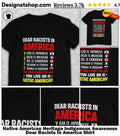 Native American Heritage Indigenous Awareness Dear Racists In America Shirt