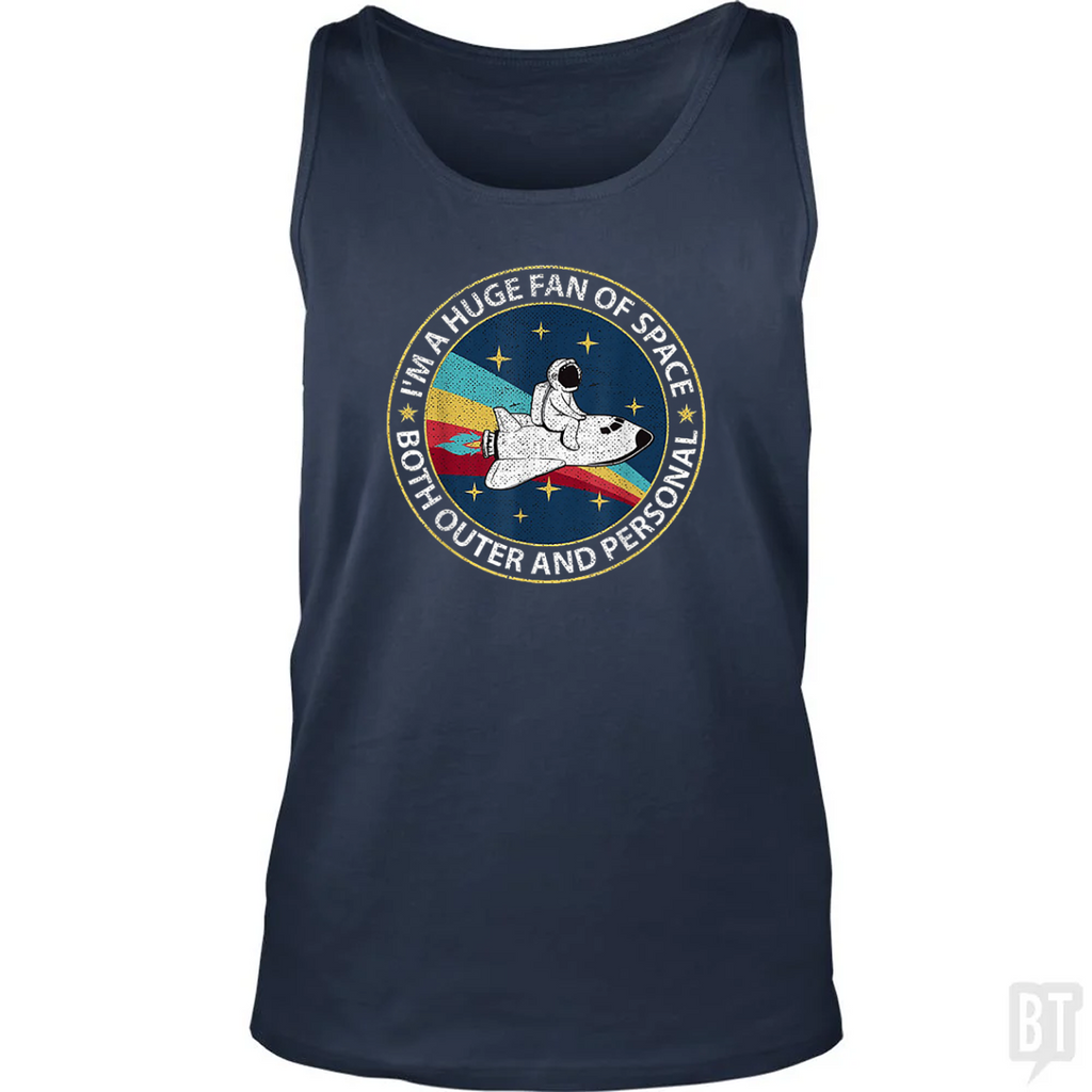 Im A Huge Fan Of Space Both Outer And Personal Tank Top