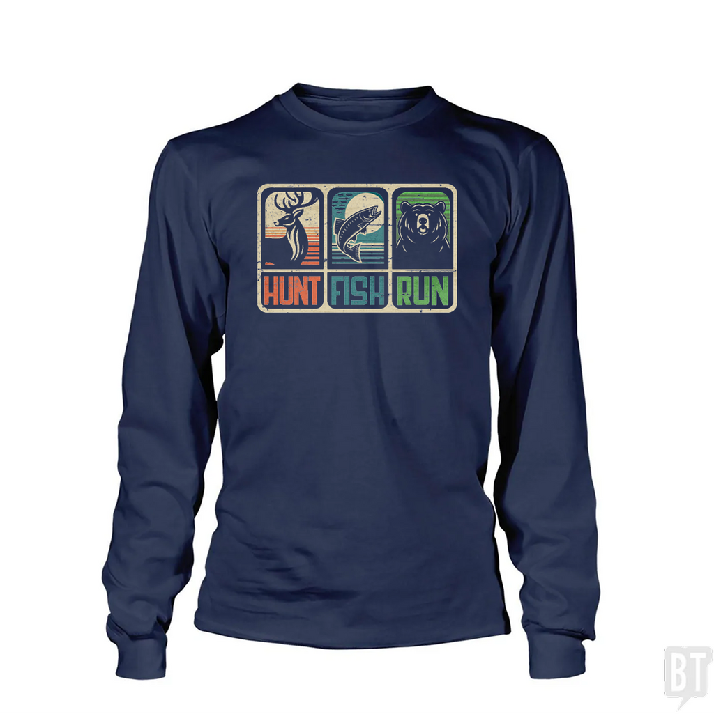 Hunt Fish Run Long Sleeve