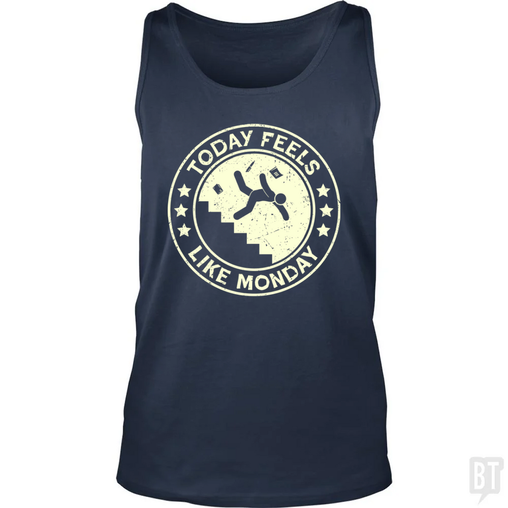 Today Feels Like Monday Tank Top