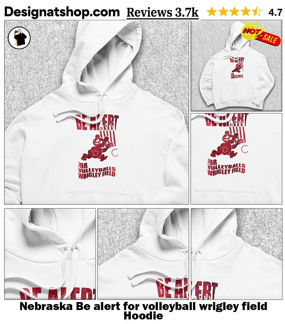 Nebraska Be alert for volleyball wrigley field shirt