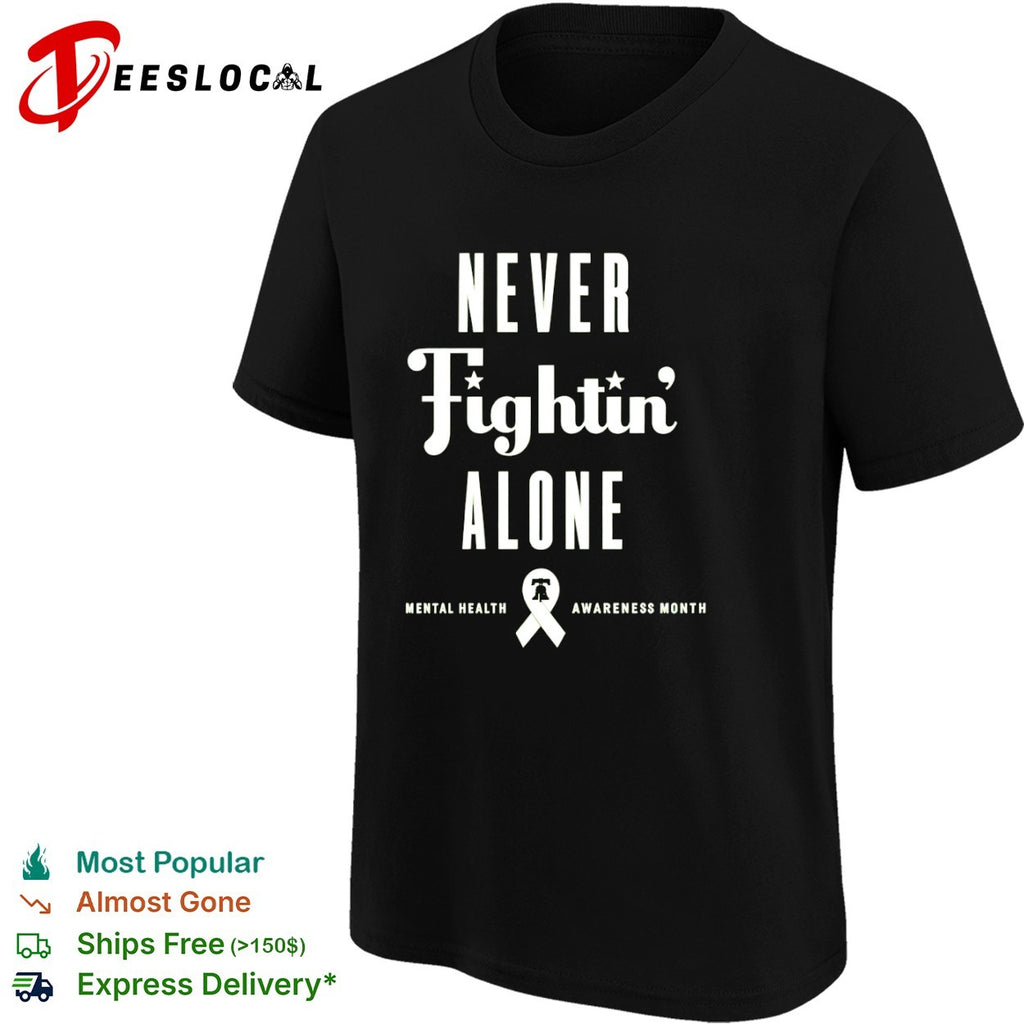 Never Fightin Alone Mental Health Awareness Month Liberty Bell Awareness Ribbon shirt