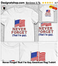 Never Forget That I’m Gay American flag shirt