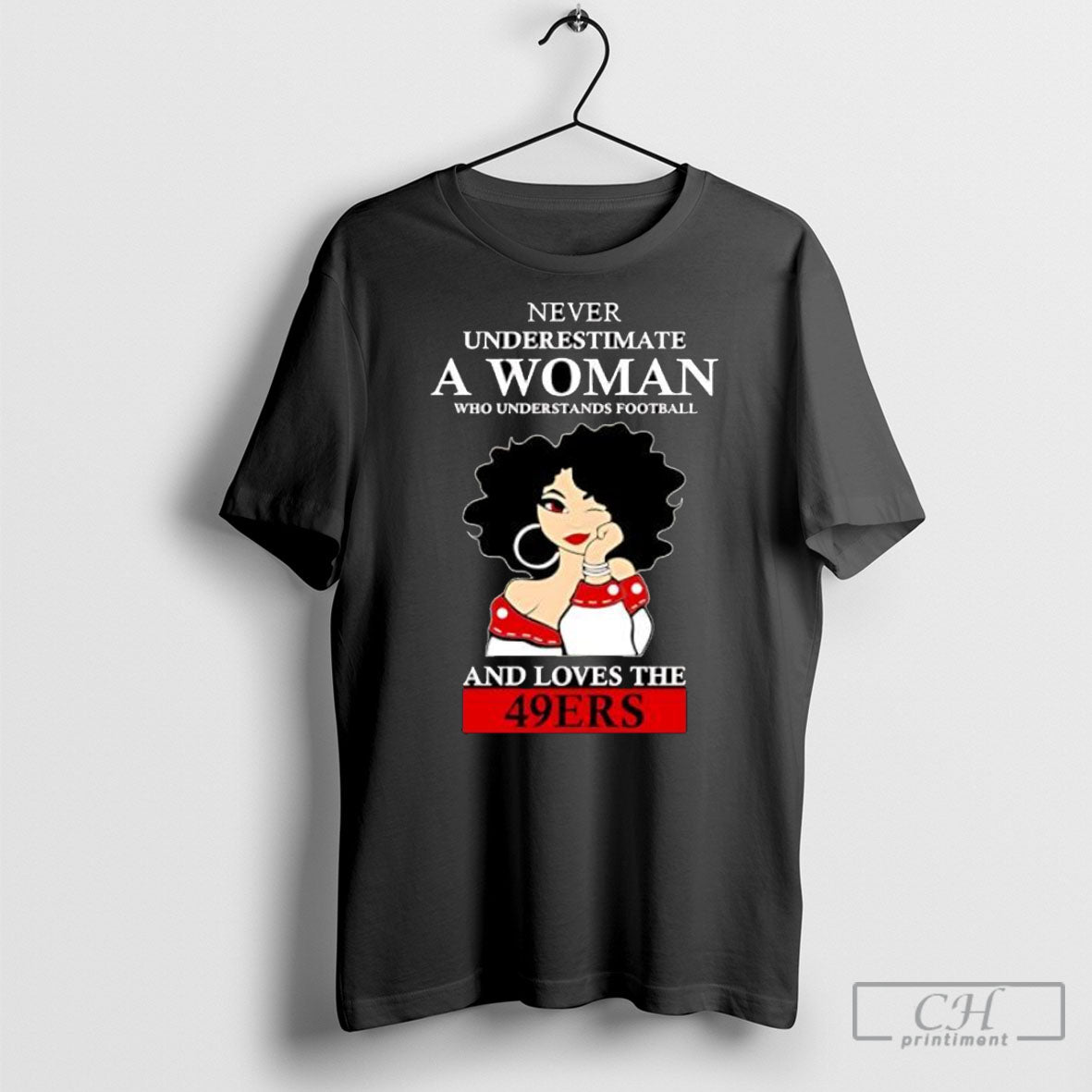 Never Underestimate A Woman Who Understands Football And Loves The 49ers Shirt