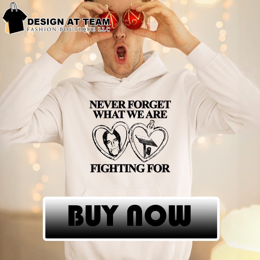 Never forget what we are fighting for Epstein flock camera shirt