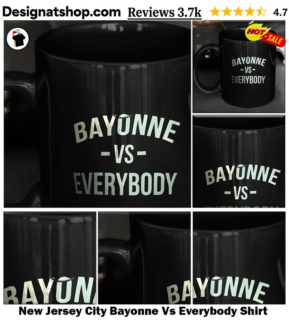 New Jersey City Bayonne Vs Everybody Shirt
