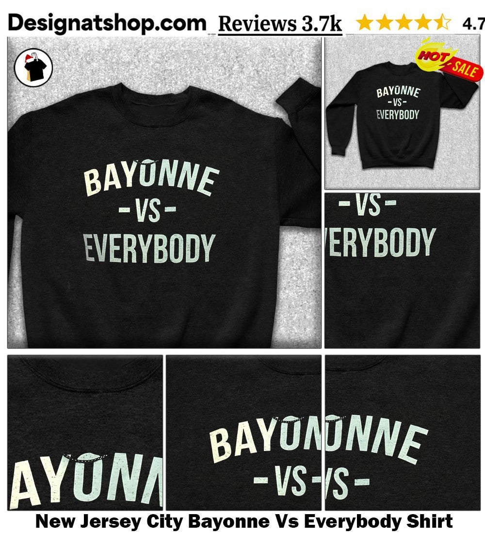New Jersey City Bayonne Vs Everybody Shirt