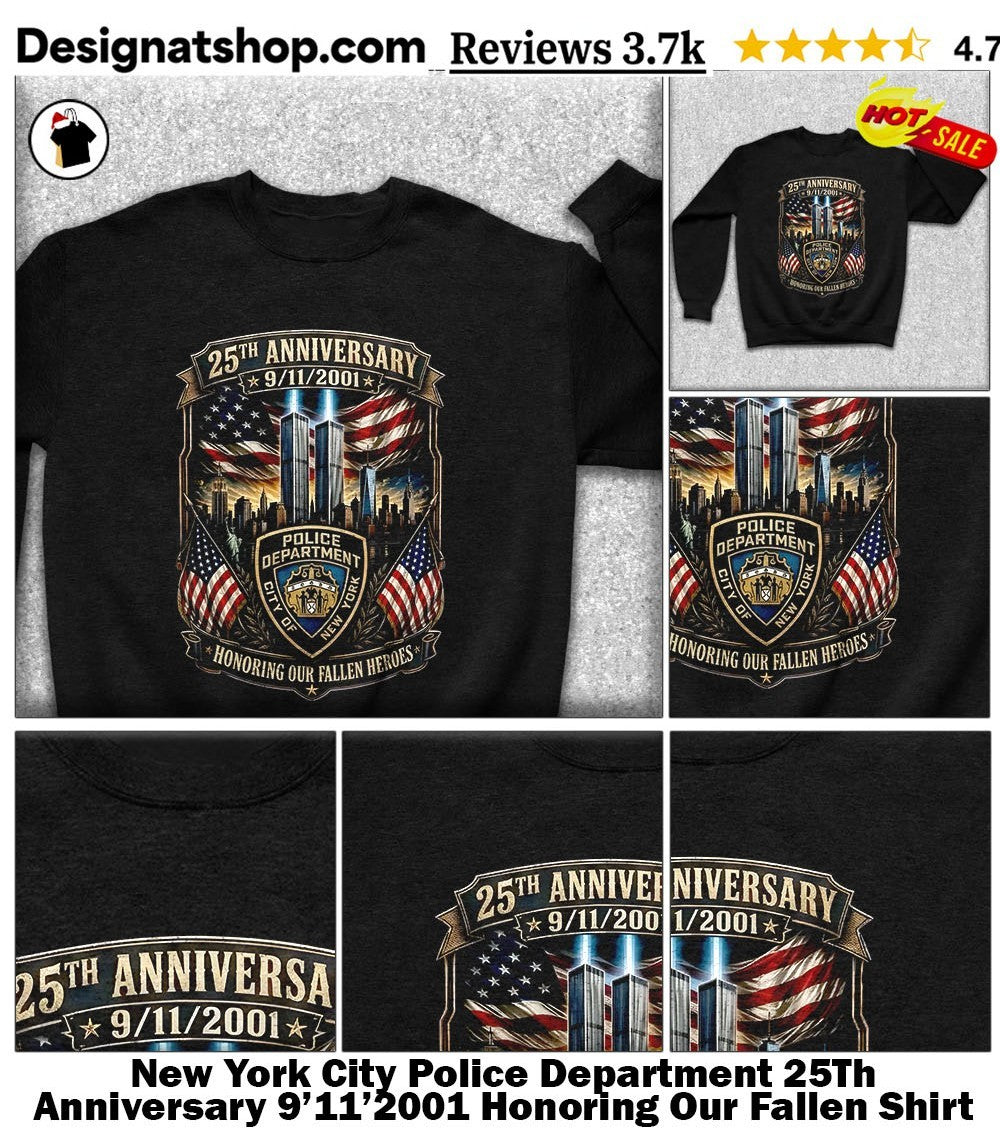New York City Police Department 25Th Anniversary 9’11’2001 Honoring Our Fallen Shirt