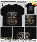 New York City Police Department 25Th Anniversary 9’11’2001 Honoring Our Fallen Shirt