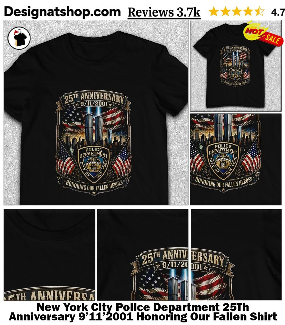 New York City Police Department 25Th Anniversary 9’11’2001 Honoring Our Fallen Shirt