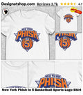 New York Phish In 5 Basketball Sports Logo Knicks fan shirt