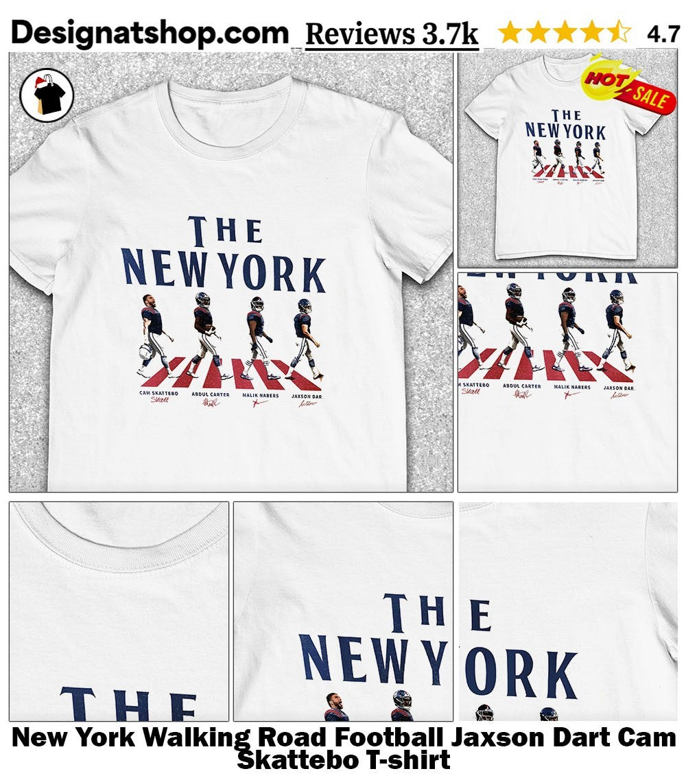 New York Walking Road Football Jaxson Dart Cam Skattebo shirt