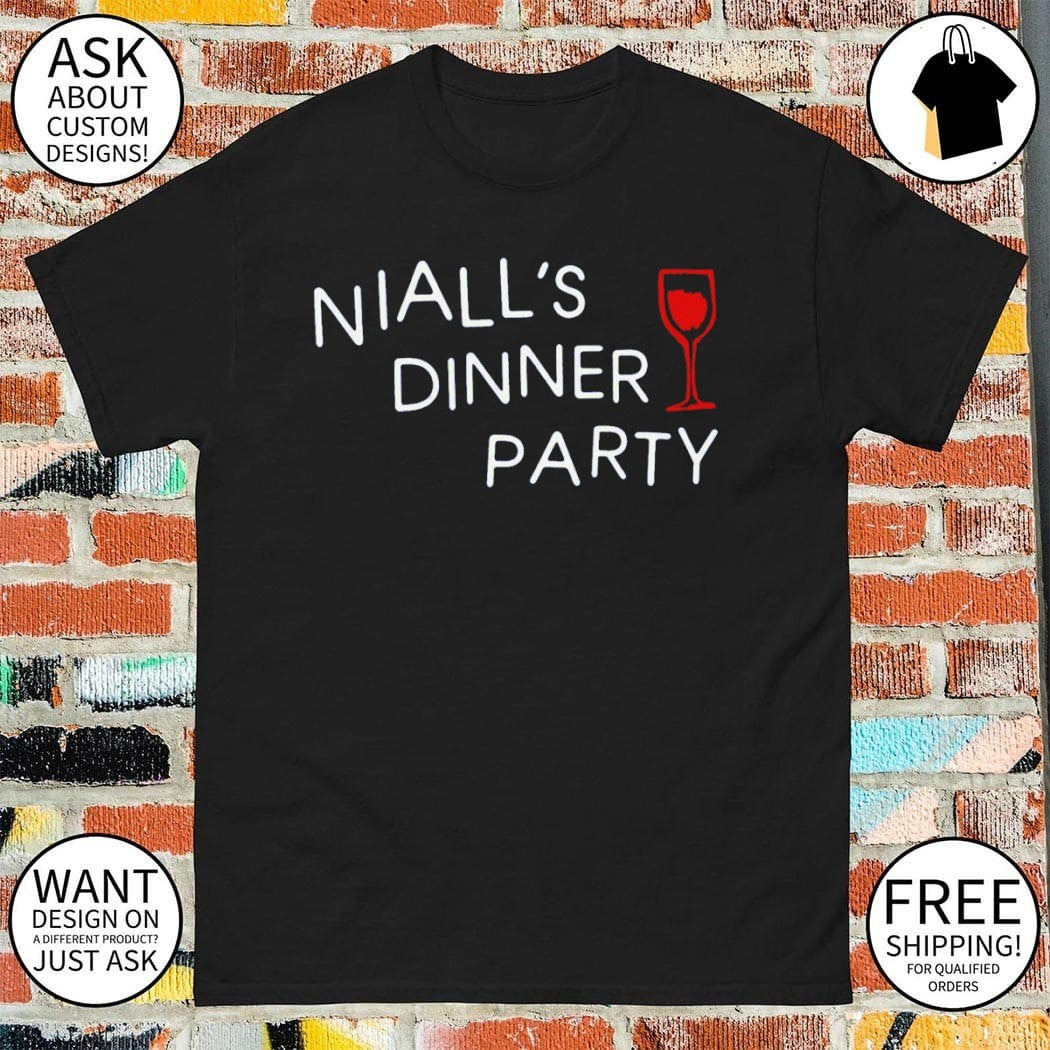 Niall’s Dinner Party shirt
