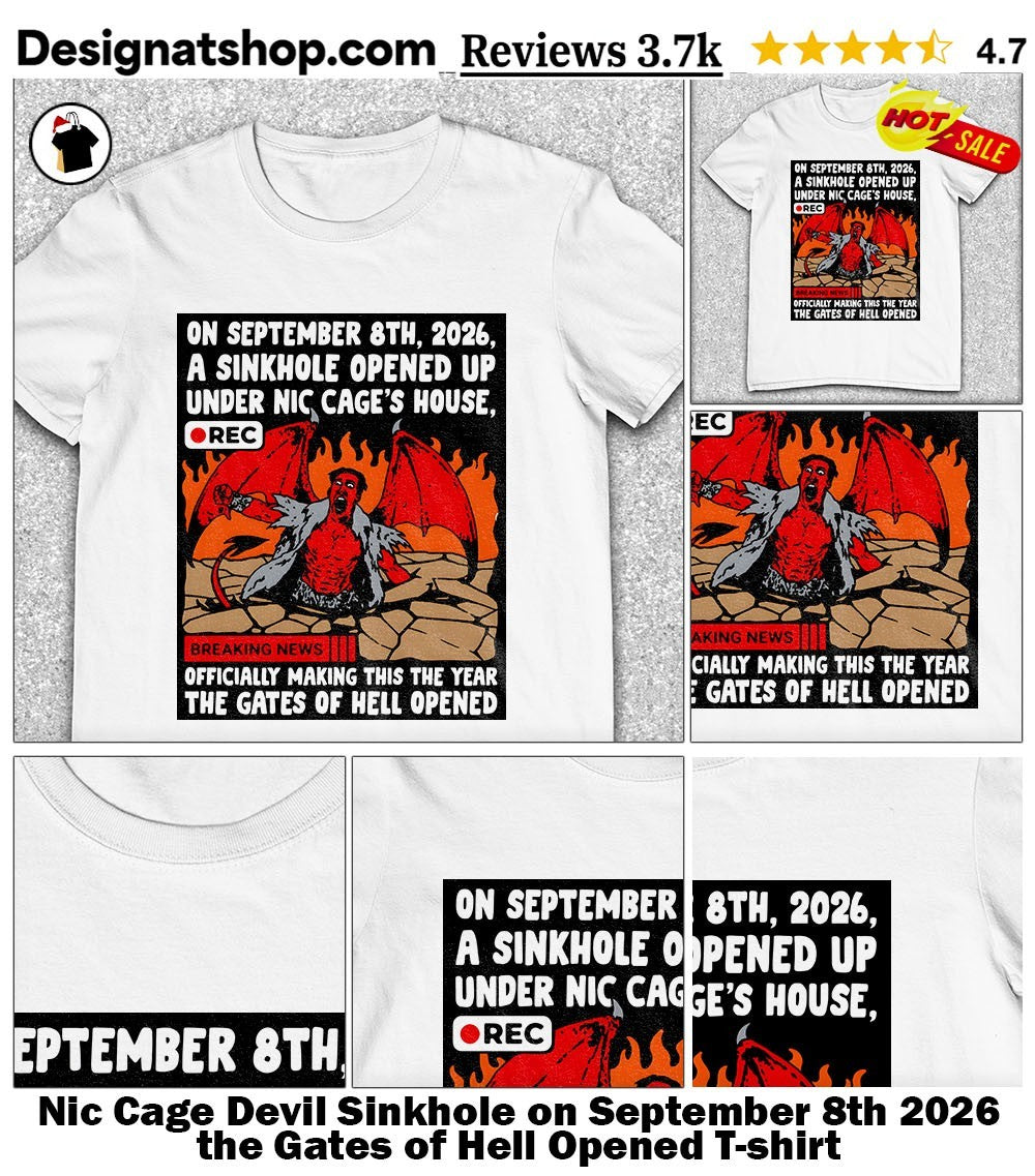 Nic Cage Devil Sinkhole on September 8th 2026 the Gates of Hell Opened shirt