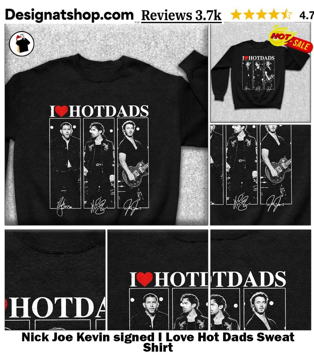 Nick Joe Kevin signed I Love Hot Dads shirt