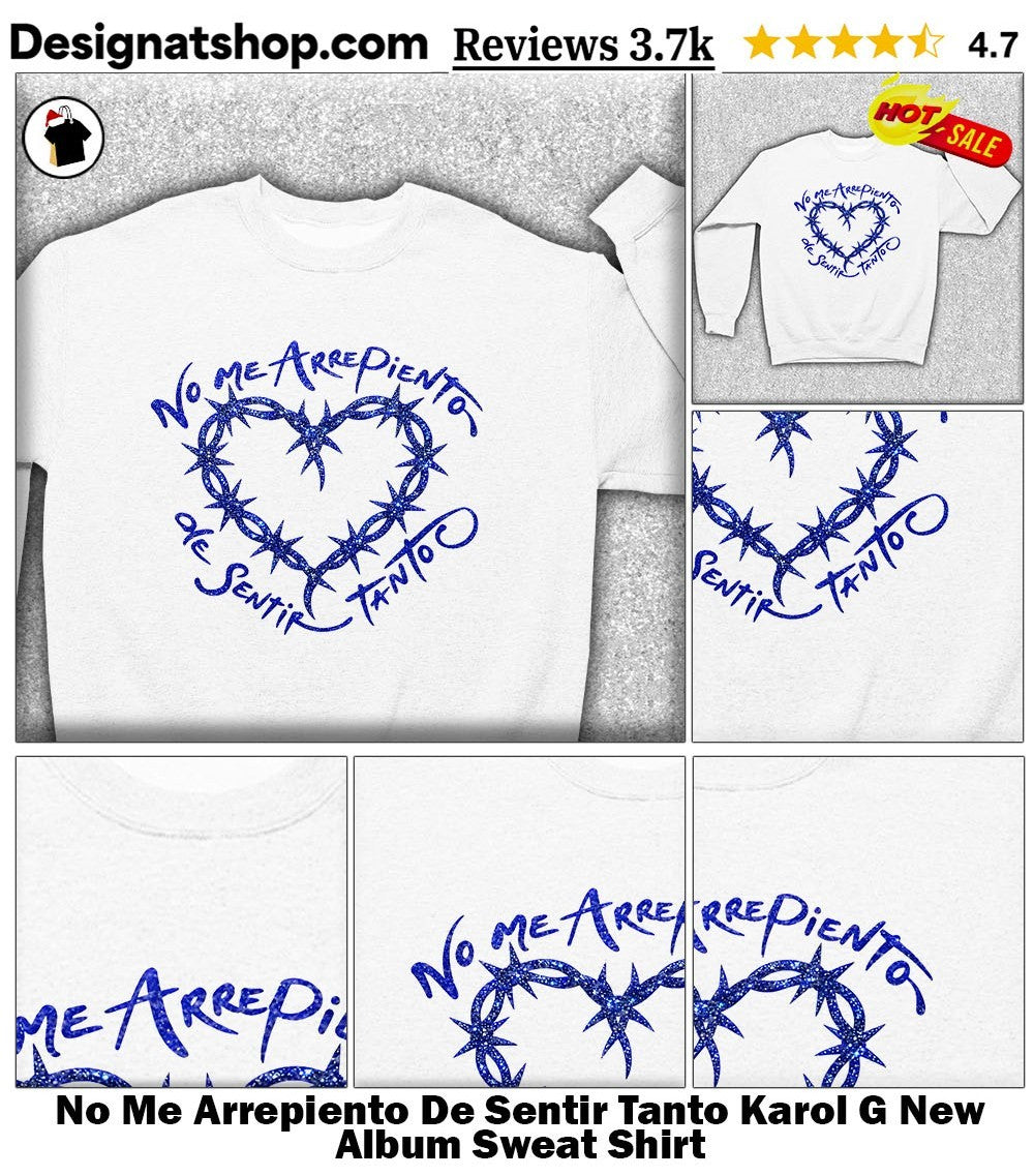 No Me Arrepiento De Sentir Tanto Karol G New Album shirt