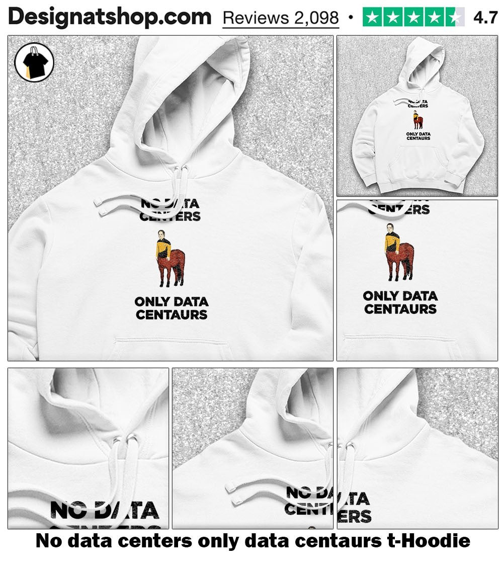 No data centers only data centaurs t-shirt