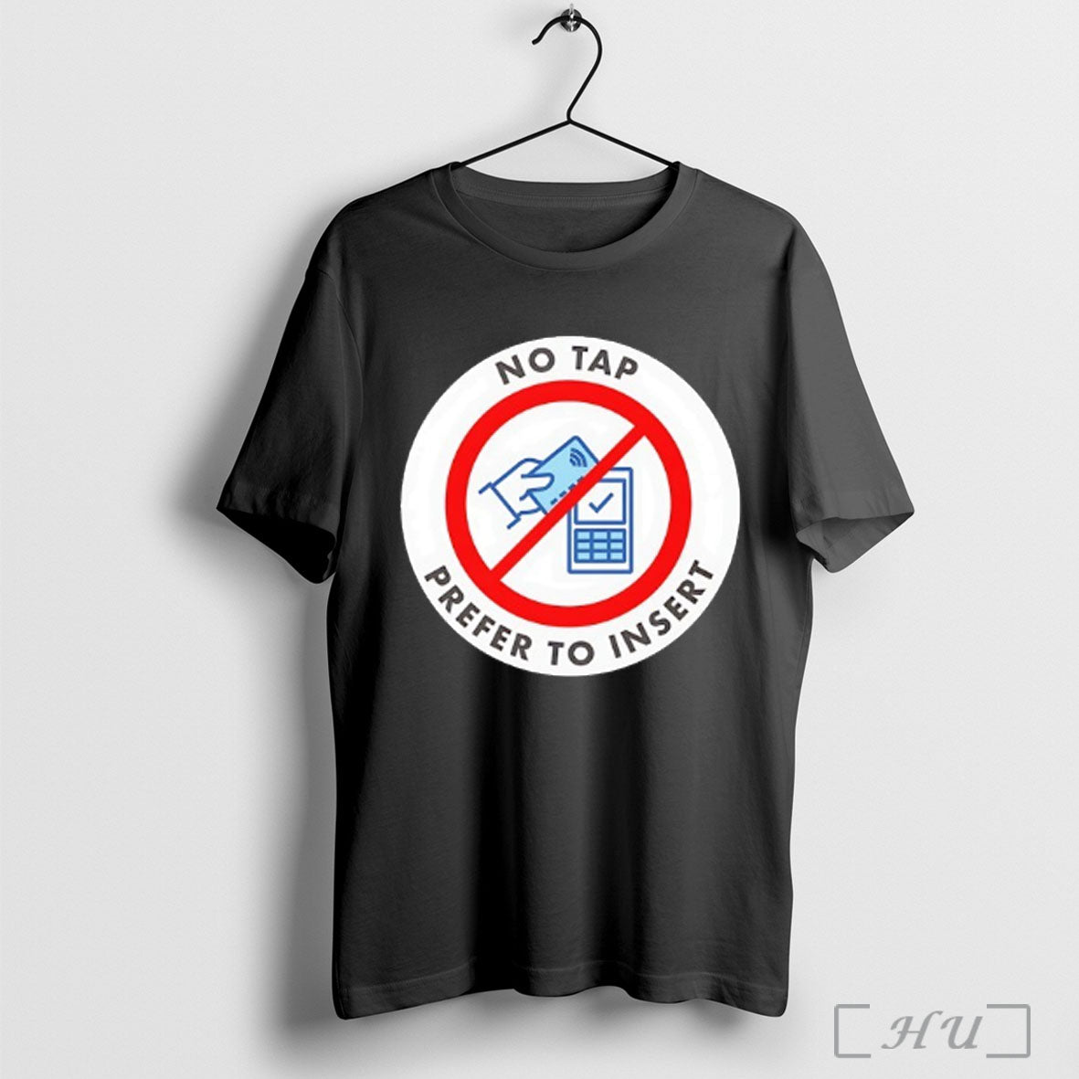No Tap I Prefer To Insert T Shirt