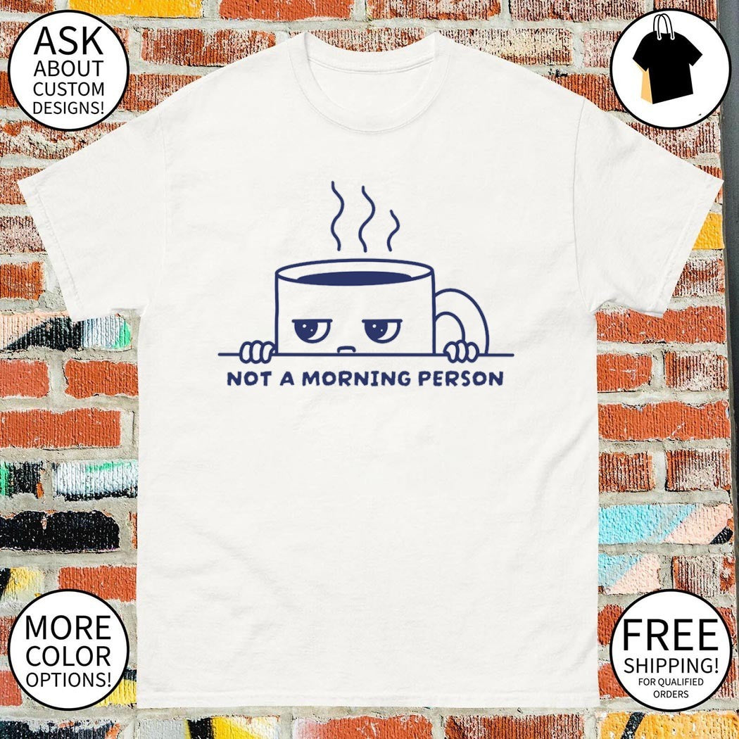 Not A Morning Person Doodle shirt