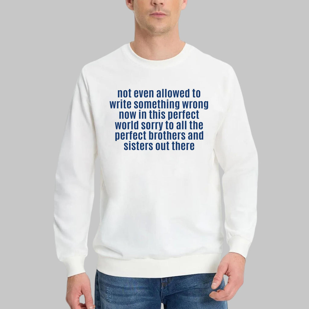 Not Even Allowed To Write Something Wrong Shirt