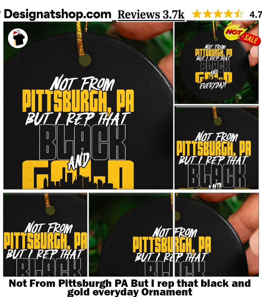 Not From Pittsburgh PA But I rep that black and gold everyday shirt