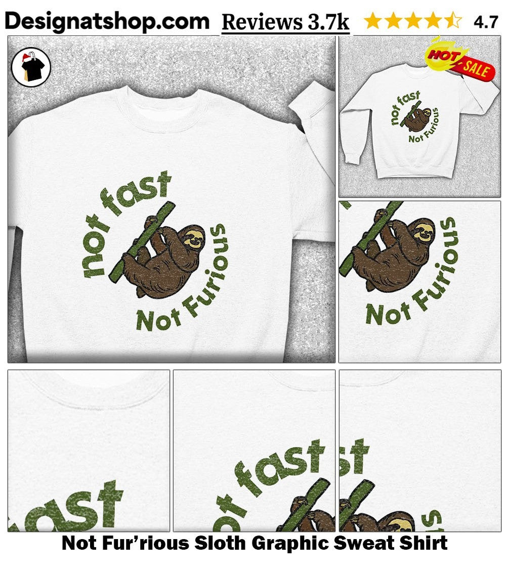 Not Fur’rious Sloth Graphic shirt