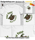 Not Fur’rious Sloth Graphic shirt