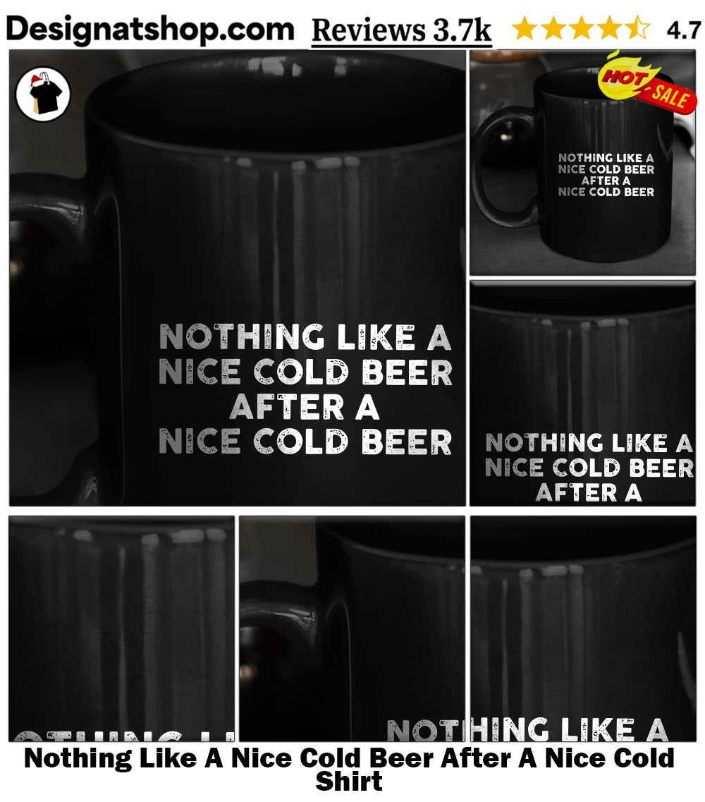 Nothing Like A Nice Cold Beer After A Nice Cold Shirt
