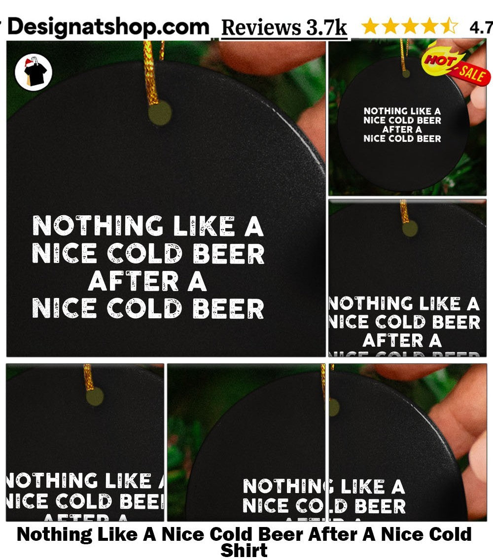 Nothing Like A Nice Cold Beer After A Nice Cold Shirt