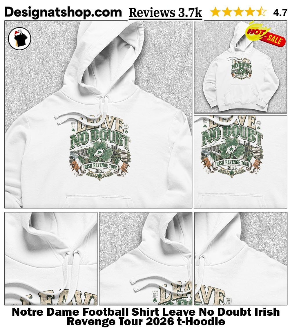 Notre Dame Football Shirt Leave No Doubt Irish Revenge Tour 2026 t-shirt