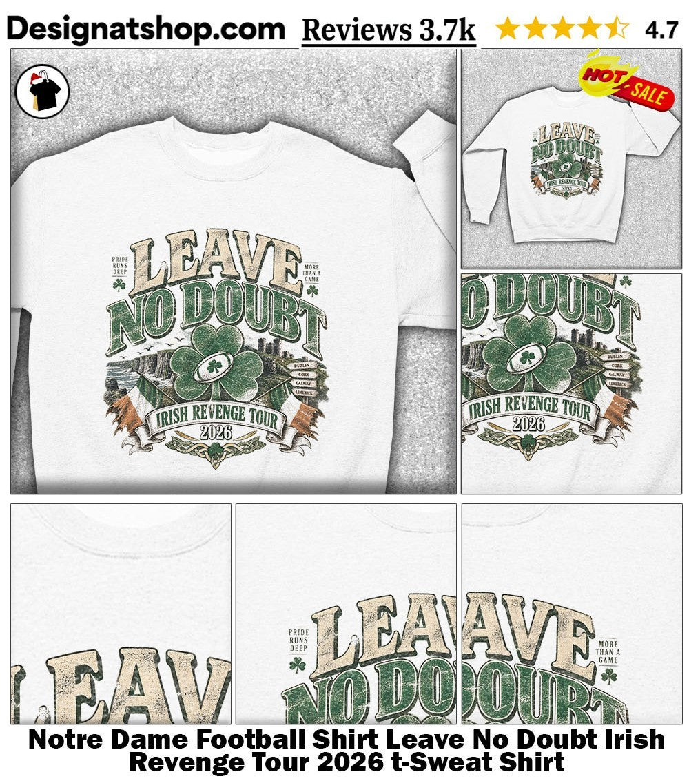 Notre Dame Football Shirt Leave No Doubt Irish Revenge Tour 2026 t-shirt
