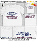 Notre Dame vs. Wisconsin catholic alcoholics vs constipated alcholics shirt