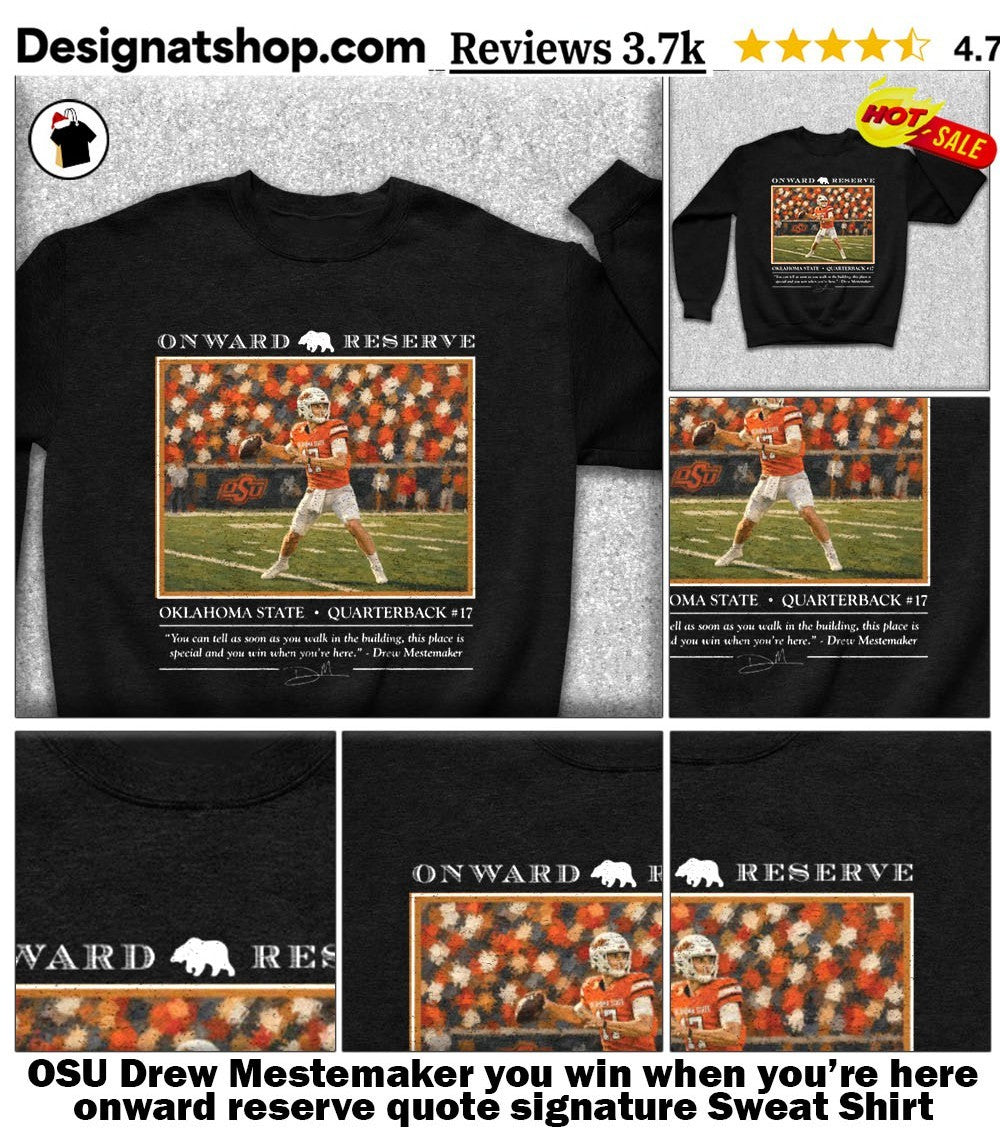 OSU Drew Mestemaker you win when you’re here onward reserve quote signature shirt