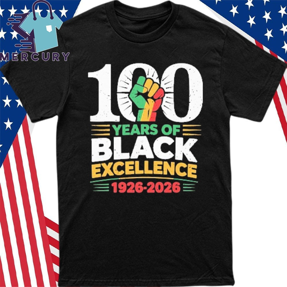 100 Years Of Black Excellence 1926 2026 Black History Month Shirt