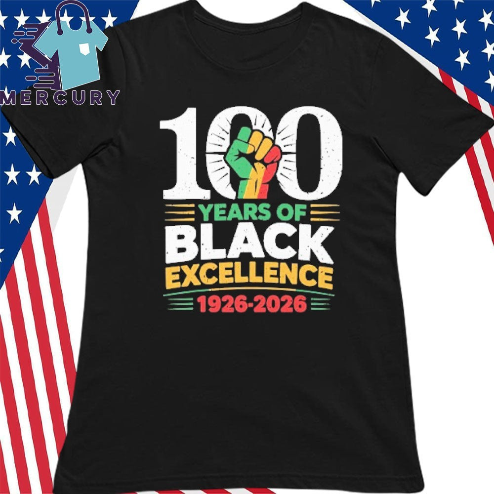 100 Years Of Black Excellence 1926 2026 Black History Month Shirt