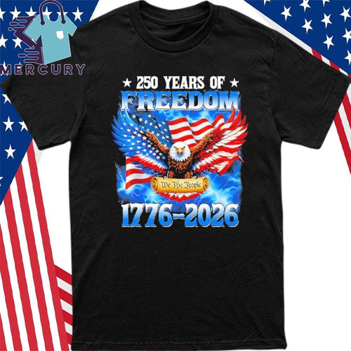 250 Years Of Freedom American 1776 2026 250th USA Birthday Shirt