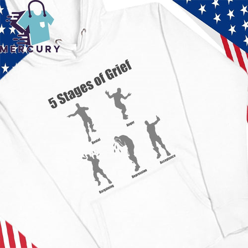 5 Stages Of Grief Shirt