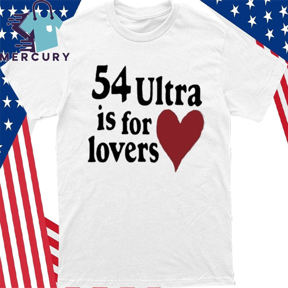 54ultra Ultra Is For Lovers Shirt