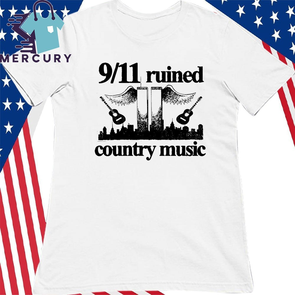 9 11 Ruined Country Music Shirt