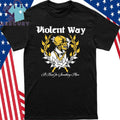 A Need for Something More Violent Way Shirt