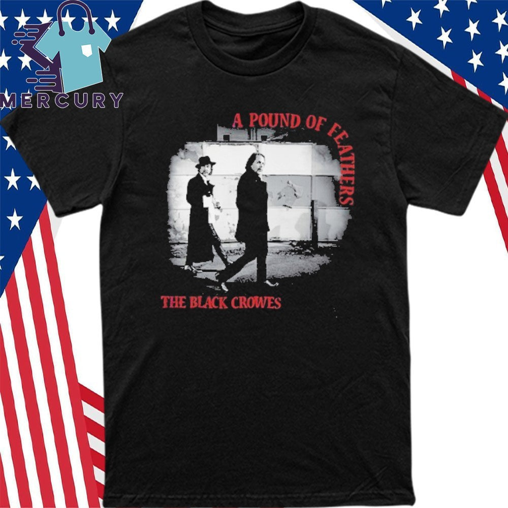 A Pound of Feathers The Black Crowes Shirt
