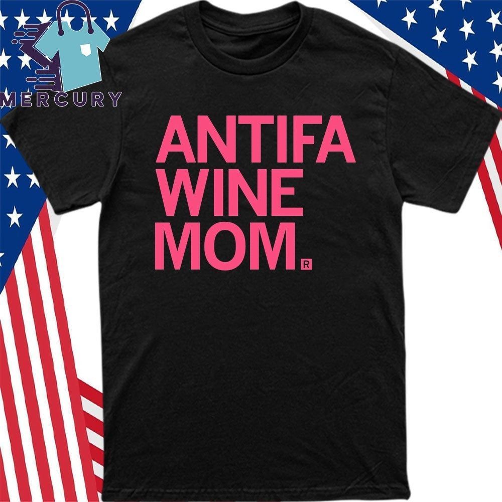 ANTIFA Wine Mom Shirt