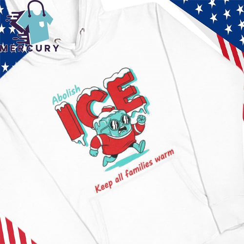 Abolish ICE Keep All Families Warm Shirt