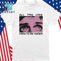 All This Love Used To Be Anger Shirt