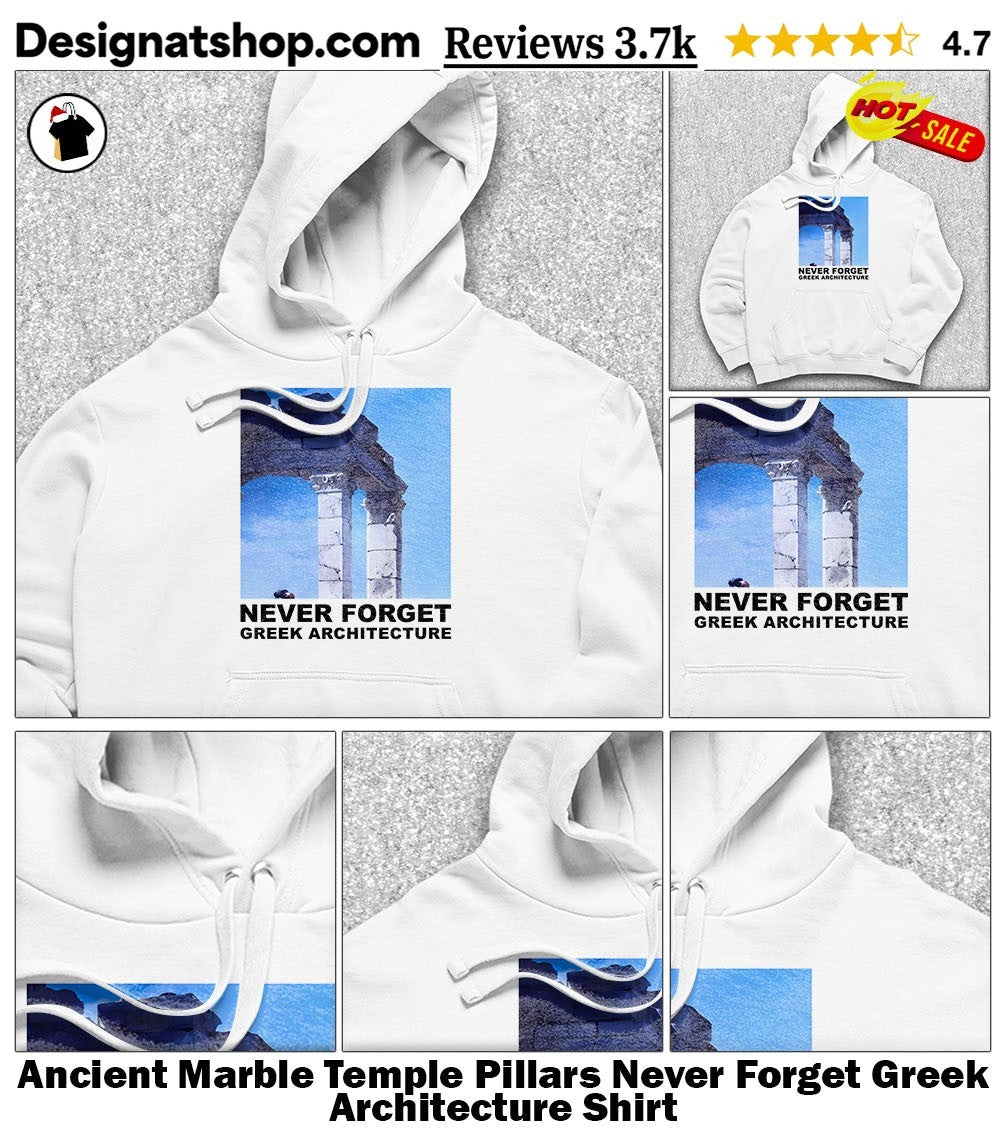 Ancient Marble Temple Pillars Never Forget Greek Architecture Shirt
