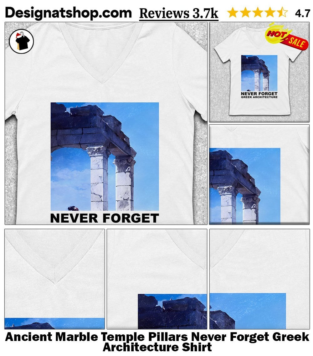 Ancient Marble Temple Pillars Never Forget Greek Architecture Shirt
